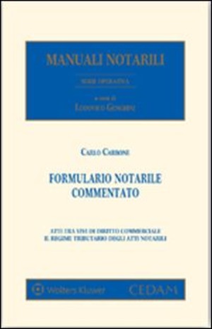 Formulario notarile commentato. Atti tra vivi di diritto commerciale. Il regime tributario degli atti notarili. Con CD-ROM