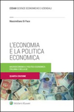 L' economia e la politica economica. La macroeconomia ed i contenuti della politica economica italiana e dell'UE