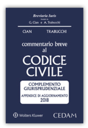 Commentario breve al codice civile. Complemento giurisprudenziale appendice di aggiornamento 2018
