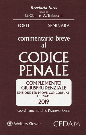 Commentario breve al codice penale. Complemento giurisprudenziale. Edizione per prove concorsuali ed esami 2019