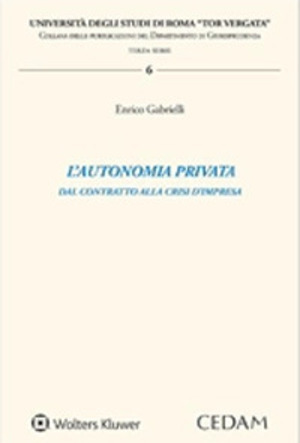 L' autonomia privata. Dal contratto alla crisi d'impresa