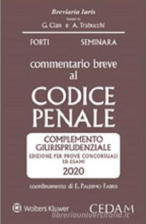 Commentario breve al codice penale. Complemento giurisprudenziale. Edizione per prove concorsuali ed esami 2020