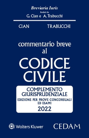 Esame Avvocato. Commentario breve al Codice civile. Complemento giurisprudenziale - Edizione per prove concorsuali ed esami 2022 ammesso all'esame di Avvocato