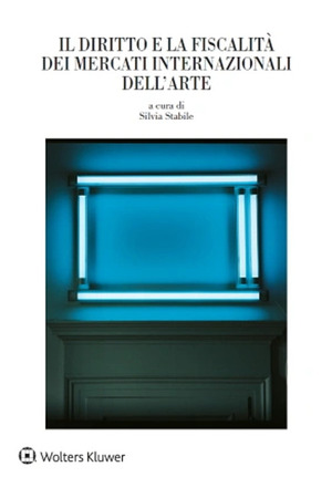 Il diritto e la fiscalità dei mercati internazionali dell'arte
