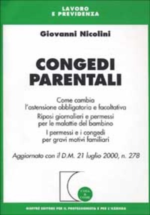 Congedi parentali. Come cambia l'astensione obbligatoria e facoltativa. Riposi giornalieri e permessi per malattie del bambino...