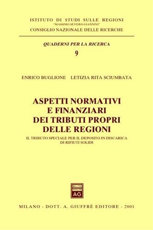 Aspetti normativi e finanziari dei tributi propri delle regioni. Il tributo speciale per il deposito in discarica di rifiuti solidi