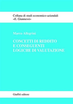 Concetti di reddito e conseguenti logiche di valutazione