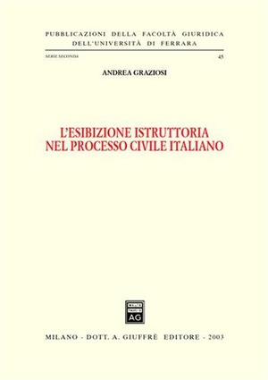 L' esibizione istruttoria nel processo civile italiano