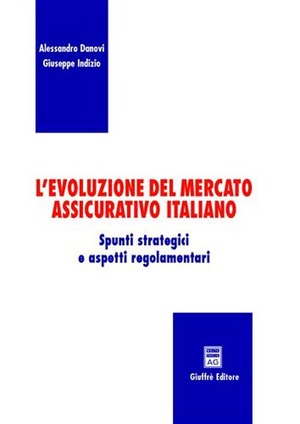L' evoluzione del mercato assicurativo italiano. Spunti strategici e aspetti regolamentari