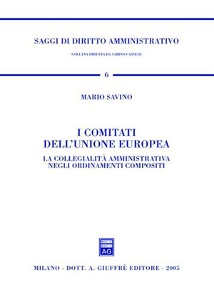 I comitati dell'Unione Europea. La collegialità amministrativa negli ordinamenti compositi