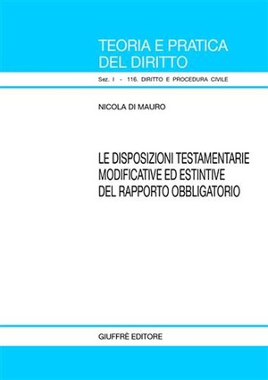 Disposizioni testamentarie modificative ed estintive del rapporto obbligatorio