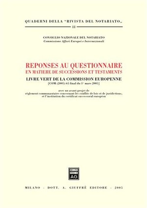 Reponses au questionnaire en matiere de successions et testaments. Livre Vert de la Commission Europenne