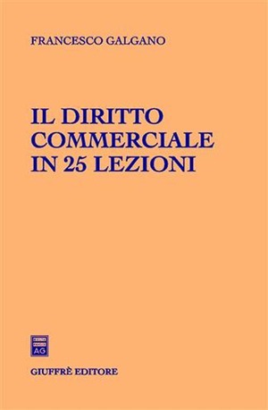 Il diritto commerciale in 25 lezioni