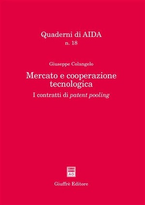 Mercato e cooperazione tecnologica. I contratti di patent pooling