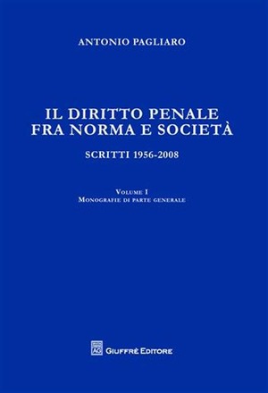 Il diritto penale fra norma e società. Scritti 1956-2008