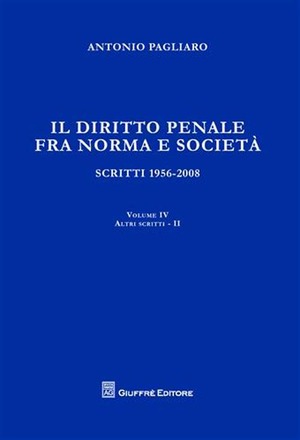 Il diritto penale fra norma e società. Scritti 1956-2008
