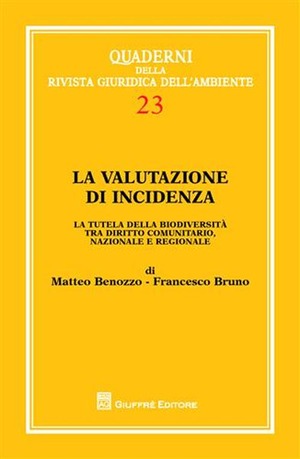 La valutazione di incidenza. La tutela della biodiversità tra diritto comunitario, nazionale e regionale