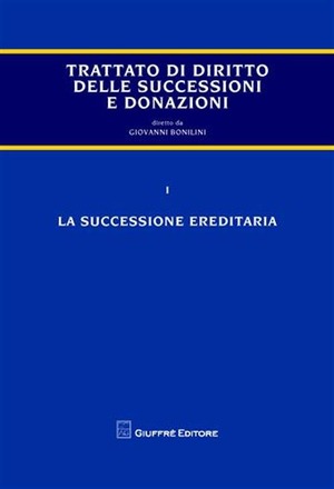Trattato di diritto delle successioni e donazioni
