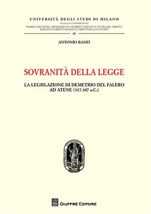 Sovranità della legge. La legislazione di Demetrio del Falero ad Atene (317-307 a. C.)