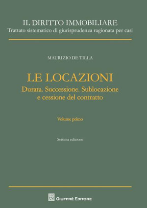 Il diritto immobiliare. Trattato sistematico di giurisprudenza ragionata per casi. Le locazioni