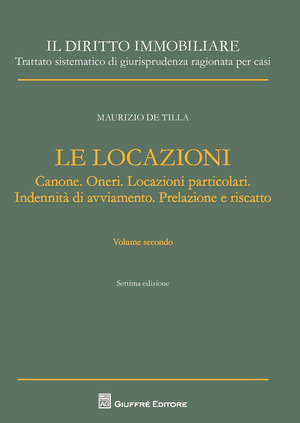 Il diritto immobiliare. Trattato sistematico di giurisprudenza ragionata per casi. Le locazioni