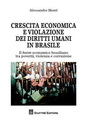 Crescita economica e violazione dei diritti umani in Brasile. Il boom economico brasiliano tra povertà, violenza e corruzione