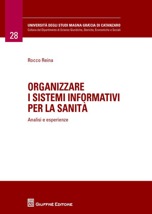 Organizzare i sistemi informativi per la sanità. Analisi e esperienze