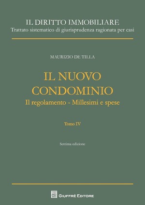 Il nuovo condominio. Il regolamento. Millesimi e spese