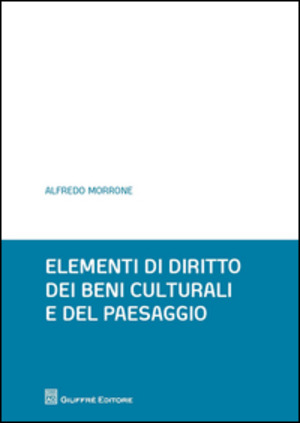 Elementi di diritto dei beni culturali e del paesaggio