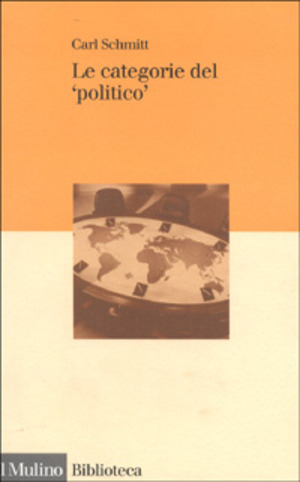 Le categorie del «politico». Saggi di teoria politica
