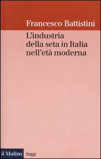 L' industria della seta in Italia nell'età moderna