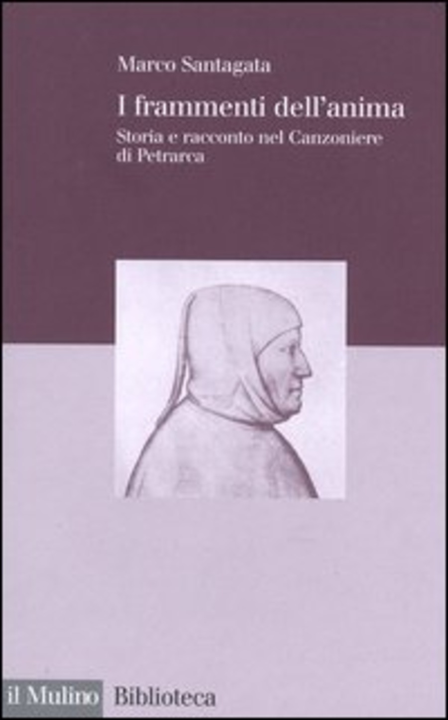 I frammenti dell'anima. Storia e racconto nel Canzoniere di Petrarca