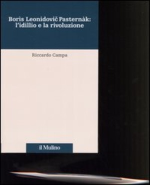 Borìs Leonidovic Pasternàk: l'idillio e la rivoluzione