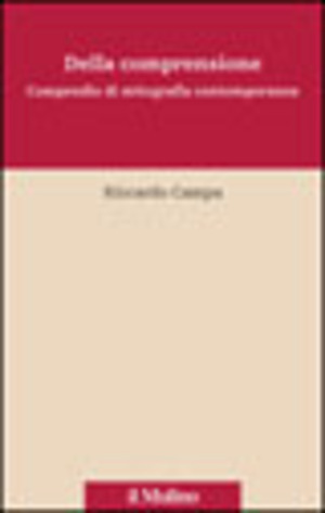 Della comprensione. Compendio di mitografia contemporanea