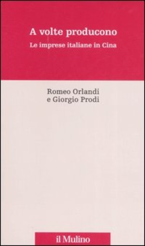 A volte producono. Le imprese italiane in Cina