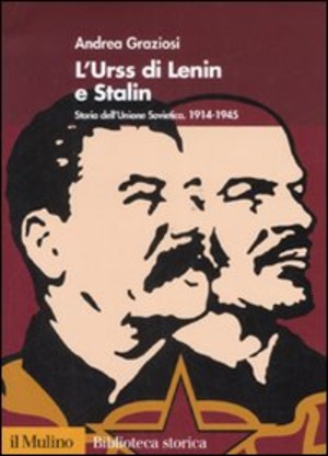 L' Urss di Lenin e Stalin. Storia dell'Unione Sovietica 1914-1945