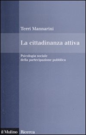 La cittadinanza attiva. Psicologia sociale della partecipazione pubblica