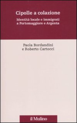 Cipolle a colazione. Identità locale e immigrati a Portomaggiore e Argenta