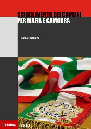 Scioglimento dei comuni per mafia e camorra