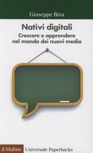 Nativi digitali. Crescere e apprendere nel mondo dei nuovi media