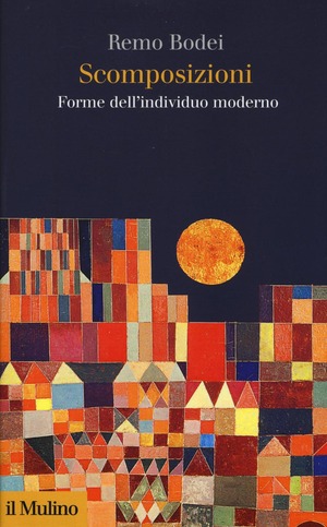Scomposizioni. Forme dell'individuo moderno