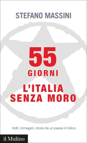 55 giorni. L'Italia senza Moro. Volti, immagini, storie da un paese in bilico