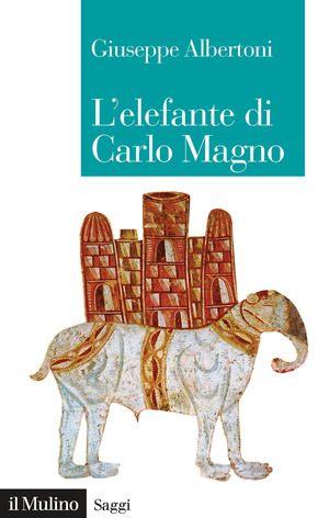 L' elefante di Carlo Magno. Il desiderio di un imperatore