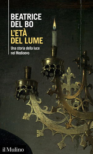 L' età del lume. Una storia della luce nel Medioevo