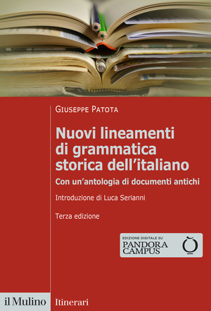 Nuovi lineamenti di grammatica storica dell'italiano. Con un'antologia di documenti antichi