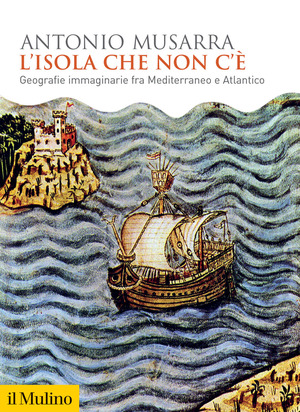L' isola che non c'è. Geografie immaginarie fra Mediterraneo e Atlantico