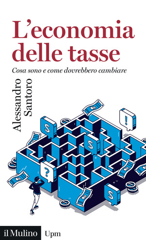 L' economia delle tasse. Cosa sono e come dovrebbero cambiare