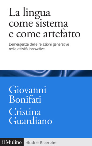 La lingua come sistema e come artefatto. L'emergenza delle relazioni generative nelle attività innovative
