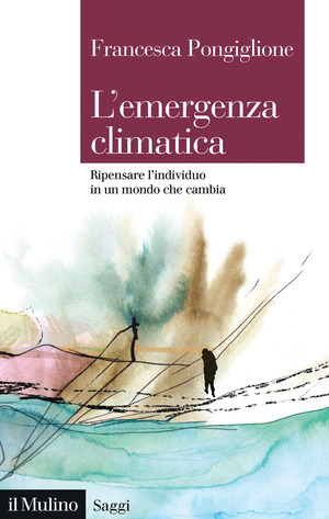 L' emergenza climatica. Ripensare l'individuo in un mondo che cambia