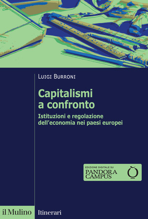 Capitalismi a confronto. Istituzioni e regolazione dell'economia nei paesi europei. Nuova ediz.